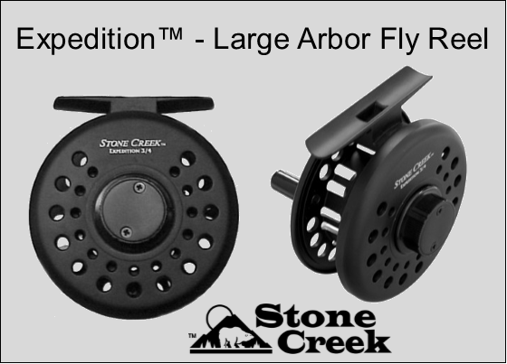 Stone Creek™ - Expedition™ - Large Arbor Fly Reel 3/4 wt.